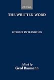 The Written word : literacy in transition : Wolfson College Lectures 1985