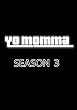 Yo Momma, The Complete Third Season