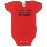I already know more than the president on Infant Onesie