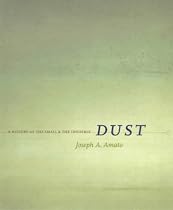 Dust: A History of the Small and the Invisible