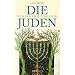 Die Juden: Volk, Geschichte, Religion