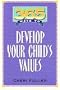 365 Ways to Develop Your Child's Values