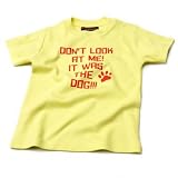 Don t look at me! It was the dog Funny Baby Tee Shirt