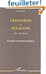 Ukrainiens et Roumains - IXe-XXe si�c...