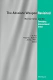The Absolute Weapon Revisited: Nuclear Arms and the Emerging International Order