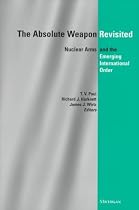 The Absolute Weapon Revisited: Nuclear Arms and the Emerging International Order