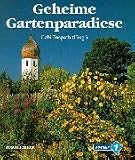 Geheime Gartenparadiese - 