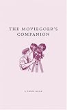 The Moviegoer's Companion (Companions Series)