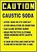 CAUTION CAUSTIC SODA AVOID SKIN OR EYE CONTACT AVOID INHALATION OR DIGESTION CAN