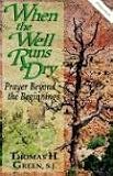 Image of When the Well Runs Dry: Prayer Beyond the Beginnings