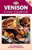 Venison Lovers' Cookbook: The Complete Guide to Dressing and Cooking Venison (Complete Hunter)