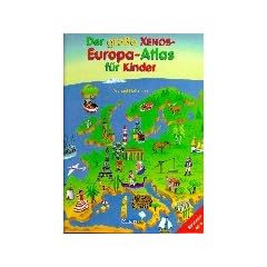 Der gro�e Xenos Europa-Atlas f�r Kinder