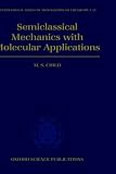 Semiclassical Mechanics with Molecular Applications (International Series of Monographs on Chemistry)