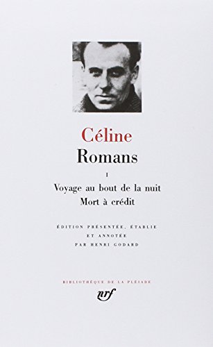 Céline : Romans, tome 1 Céline : Romans, tome 1