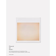 Polaroid als Geste. Über die Gebrauchsweisen einer fotografischen Praxis (Broschiert)
