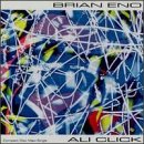 Ali Click (Eno vs. The Grid REMIXES) I Fall Up - Limited Edition 8 track EP by Brian Eno
