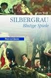 Silbergrau. Blutige Spiele.