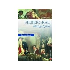 Silbergrau. Blutige Spiele.