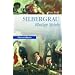 Silbergrau. Blutige Spiele.