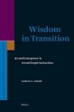 Wisdom in Transition: Act and Consequence in Second Temple Instructions (Supplements to the Journal for the Study of Judaism)