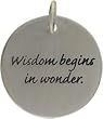 Inspirational Round WISDOM BEGINS IN WONDER Pendant in Sterling Silver, #7612