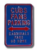 Steel Parking Sign: CUBS FANS PARKING: CARDINALS FANS GO HOME