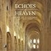 Echoes of Heaven: The Fine Art of Cathedrals and Their Hymns Image