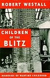 Children of the Blitz: Memories of Wartime Childhood