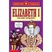 Elizabeth I and Her Conquests (Horribly Famous)