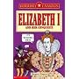 Elizabeth I and Her Conquests (Horribly Famous)