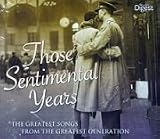 Those Sentimental Years - The Greatest Songs from the Greatest Generation