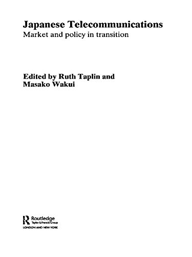Japanese Telecommunications: Market and Policy in Transition (Routledge Studies in the Growth Economies of Asia)