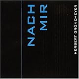 Nach Mir - Herbert Gr�nemeyer