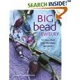 Big Bead Jewelry: 35 Beautiful, Easy-to-Make Projects by Rachel Piper