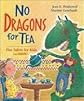 No Dragons for Tea: Fire Safety for Kids (and Dragons)
