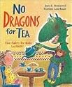 No Dragons for Tea: Fire Safety for Kids (and Dragons)