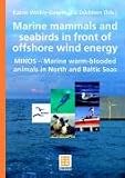 Marine mammals and seabirds in front of offshore wind energy: MINOS - Marine warm-blooded animals in North and Baltic Seas