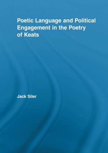 Poetic Language and Political Engagement in the Poetry of Keats (Studies in Major Literary Authors)