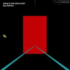 (WHAT IS THE)LOVE&POP?