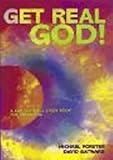 Get real God! : a sort of Bible study book for teenagers