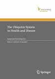 The Ubiquitin System in Health and Disease (Ernst Schering Foundation Symposium Proceedings)