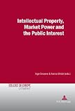 Intellectual property, market power and the public interest