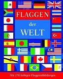 Produkt-Bild: Flaggen der Welt: Mit 270 farbigen Flaggenabbildungen