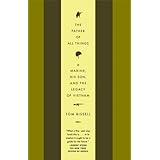 the father of all things a marine his son and the legacy of vietnam vintage departures