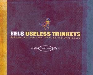 Eels - Useless Trinkets: B Sides, Soundtracks, Rarities and Unreleased 1996-2007 (2CD+DVD) - Zortam Music