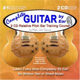 Complete Guitar By Ear: Relative Pitch Ear Training Course