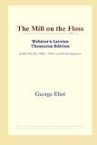 The Mill on the Floss (Webster's Latvian Thesaurus Edition)