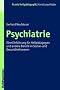 Psychiatrie: Eine Einf�hrung f�r Heilp�dagogen und andere Berufe im Sozial- und Gesundheitswesen