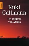 Ich tr�umte von Afrika: Roman
