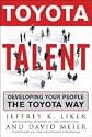 Toyota Talent: Developing Your People the Toyota Way